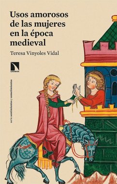Usos amorosos de las mujeres en la época medieval - Vinyoles i Vidal, Teresa-María