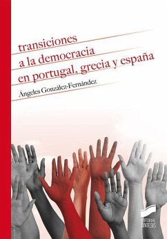 Transiciones a la democracia en Portugal, Grecia y España - González Fernández, Ángeles