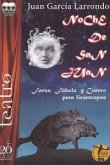 NOCHE DE SAN JUAN . FARSA, FABULA Y CUENTO PARA LICANTROPOS