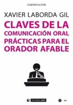 Claves de la comunicación oral : prácticas para el orador afable - Laborda, Xavier