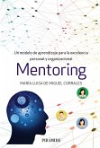 Mentoring : un modelo de aprendizaje para la excelencia personal y organizacional