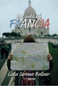 Un mes en Francia - Serrano Bolívar, Lidia