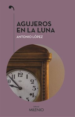 Agujeros en la luna - López López, Antonio; López López, Antonio