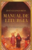Manual de liturgia : historia, procesión, usos, cultos, devoción, enseres, personajes, curiosidades Manual de liturgia : historia, procesión, usos, cultos, devoción, enseres, personajes, curiosidades
