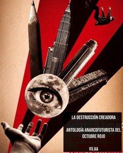 Cover LA DESTRUCCIÓN CREADORA: ANTOLOGÍA ANARCOFUTURISTA DEL OCTUBRE ROJO