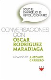 Solo el Evangelio es revolucionario : conversaciones con Óscar Rodríguez Maradiaga