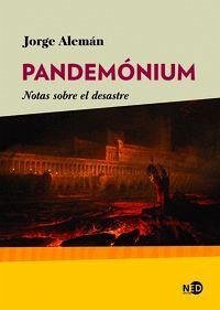 Pandemónium : notas sobre el desastre - Alemán, Jorge