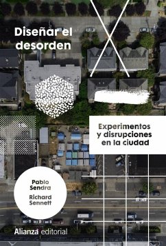 Cover Diseñar el desorden : experimentos y disrupciones en la ciudad