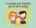 Cuando mis padres eran pequeños