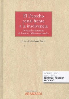 El derecho penal frente a la insolvencia : delitos de alzamiento de bienes y delitos concursales Cover El derecho penal frente a la insolvencia : delitos de alzamiento de bienes y delitos concursales