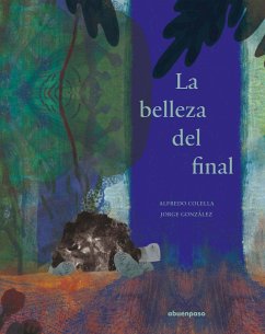 La Belleza del Final - Colella, Alfredo