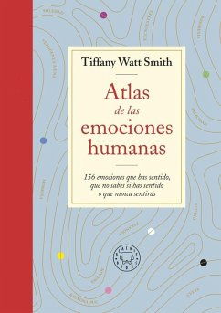 Atlas de las emociones humanas: 156 emociones que has sentido, que no sabes si has sentido o que nunca sentirás Cover Atlas de las emociones humanas: 156 emociones que has sentido, que no sabes si has sentido o que nunca sentirás