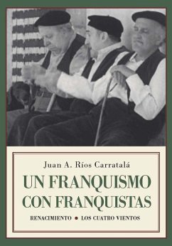 Un franquismo con franquistas - Ríos Carratalá, Juan Antonio