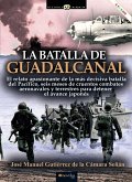 LA BATALLA DEL GUADALCANAL LA BATALLA DEL GUADALCANAL