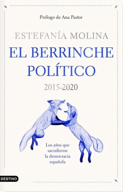 Cover El berrinche político : los años que sacudieron la democracia española