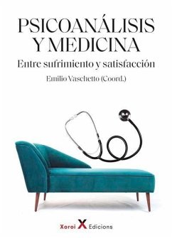 Cover Psicoanálisis y medicina : entre sufrimiento y satisfacción