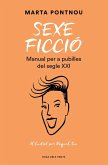 Sexe ficció : manual per a pubilles del segle XXI