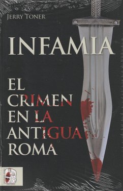 Infamia : el crimen en la antigua Roma - Toner, Jerry