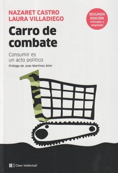 Carro de combate : consumir es un acto político - Castro, Nazaret; Villadiego, Laura