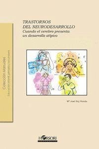 Trastornos del neurodesarrollo : cuando el cerebro presenta un desarrollo atípico - Buj Pereda, María José