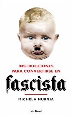 Instrucciones para convertirse en fascista - Murgia, Michela