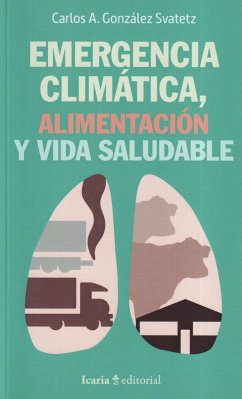 Emergencia climática, alimentación y vida saludable - González, Carlos A.