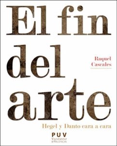 El fin del arte : Hegel y Danto cara a cara - Cascales Tornel, Raquel