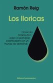 Los lloricas : opúsculo terapéutico sobre el plañidero postmoderno en un mundo de derechas