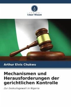 Mechanismen und Herausforderungen der gerichtlichen Kontrolle - Elvis Chukwu, Arthur