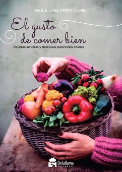 Cover El gusto de comer bien : recetas sencillas y deliciosas para todos los días