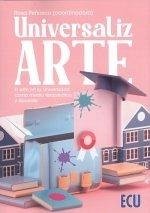 Cover UniversalizARTE : el arte en la universidad como medio terapéutico y docente