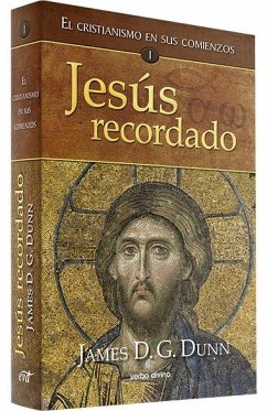 Jesús recordado : el cristianismo en sus comienzos I - Dunn, James D. G.