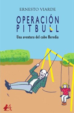 Operación Pitbull : una aventura del cabo Heredia - Viarde, Ernesto