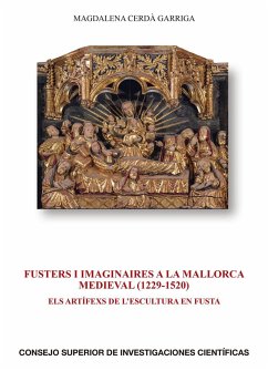 Fusters i imaginaires a la Mallorca medieval, 1229-1520 : els artífexs de l'escultura en fusta - Cerdà Garriga, Magdalena