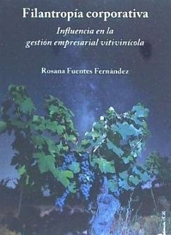 Filantropía corporativa : influencia en la gestión empresarial vitivinícola - Fuentes Fernández, Rosana