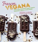 Frescor vegana : gelats, sorbets, granissats, begudes i glaçons sense lactis, ni gluten, ni sucres refinats