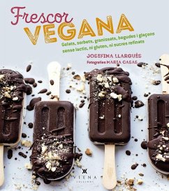 Frescor vegana : gelats, sorbets, granissats, begudes i glaçons sense lactis, ni gluten, ni sucres refinats - Llargués Truyols, Josefina