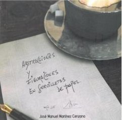 Abstracciones y figuraciones en servilletas de papel - Martínez Cenzano, José Manuel