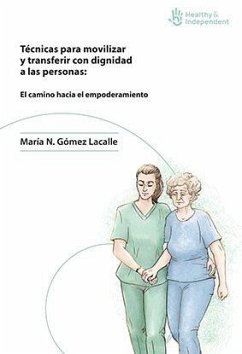 Cover Técnicas para movilizar y transferir con dignidad a las personas : el camino hacia el empoderamiento