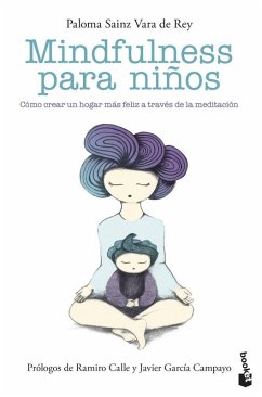Mindfulness para niños : cómo crear un hogar más feliz a través de la meditación - Sainz Martínez Vara de Rey, Paloma Mindfulness para niños : cómo crear un hogar más feliz a través de la meditación - Sainz Martínez Vara de Rey, Paloma