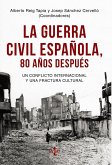 La Guerra Civil española 80 años después : un conflicto internacional y una fractura cultural
