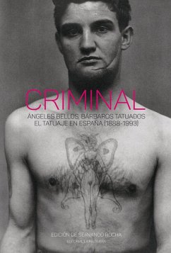 Cover Criminal : ángeles bellos, bárbaros tatuados : el tatuaje en España : 1888-1993