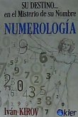 Numerología : su destino-- en el misterio de su nombre