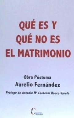 QUE ES Y QUE NO ES EL MATRIMONIO