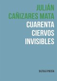 Cuarenta ciervos invisibles Cuarenta ciervos invisibles