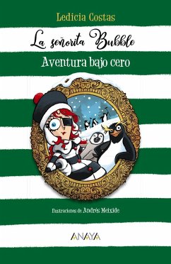 La señorita Bubble : aventura bajo cero - Costas, Ledicia; Alonso Seisdedos, María