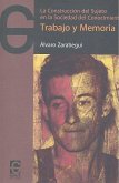 Trabajo y memoria : la construcción del sujeto en la sociedad del conocimiento Trabajo y memoria : la construcción del sujeto en la sociedad del conocimiento