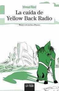 La caída de Yellow Back Radio - Reed, Ishmael