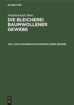 Die strangbleiche baumwollener Gewebe - Theis, Friedrich Karl