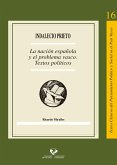 Indalecio Prieto : la nación española y el problema vasco : textos políticos